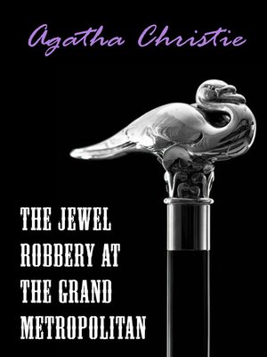 cover image of The Jewel Robbery at the Grand Metropolitan (A Hercule Poirot Short Story)